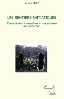 Les sentiers initiatiques - exemple des "chambres" mpoo bassa du Cameroun