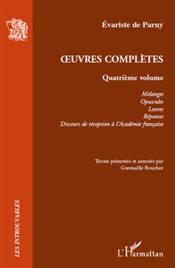 Oeuvres complètes Tome 4 - mélanges, opuscules, lettres, réponses, discours de réception à l'académie française
