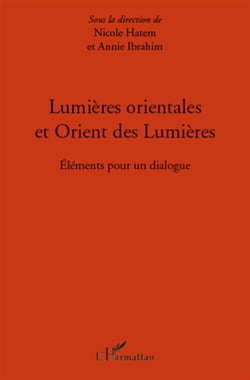 Lumières orientales et Orient des Lumières - éléments pour un dialogue