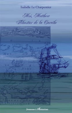 Moi, Matthew flibustier de la Caraïbe