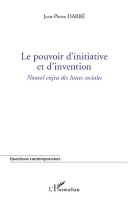 Le pouvoir d'initiative et d'invention - nouvel enjeu des luttes sociales