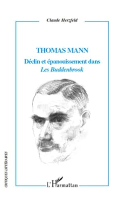 Thomas Mann, déclin et épanouissement dans les Buddenbrook