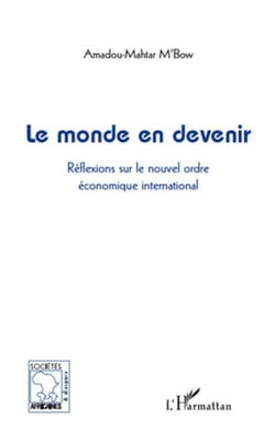 Le monde en devenir - réflexions sur le nouvel ordre économique mondial