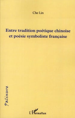 Entre tradition poétique chinoise et poésie symboliste française