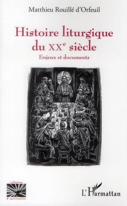 Histoire liturgique du XXe siècle - enjeux et documents