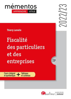 Fiscalité des particuliers et des entreprises : une présentation simple et la plus complète possible de la fiscalité applicable en 2022 aux particuliers et aux entreprises (23e édition)
