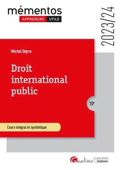 Droit international public : Cours intégral et synthétique (édition 2023/2024)