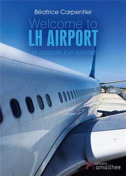 Welcome to lh airport - les coulisses d'un quotidien