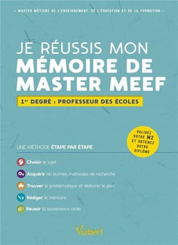 Je réussis mon mémoire de master MEEF : mention 1er degré - professeur des écoles