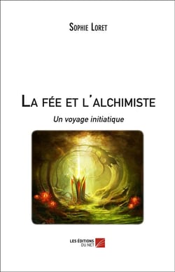 La fée et l'alchimiste - un voyage initiatique