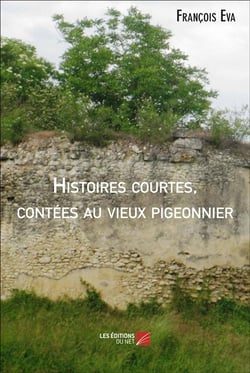 Histoires courtes, contées au vieux pigeonnier