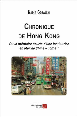 Chronique de Hong Kong t.1 - ou la mémoire courte d'une institutrice en mer de Chine