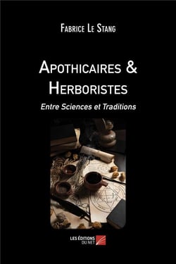 Apothicaires & herboristes - entre sciences et traditions