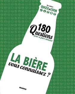 La bière, vous connaissez ? 200 questions pour faire monter la pression