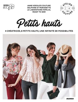 Petits hauts : 4 créatrices, 8 petits hauts, une infinité de possibilités