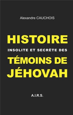 Histoire insolite et secrète des témoins de jéhovah
