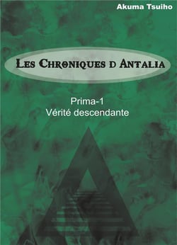 Les chroniques d'Antalia t.1 - vérité descendante
