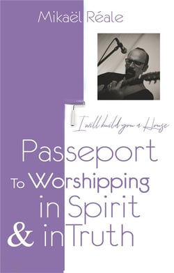 Passport - 2/2 - passport for worshipping in spirit & in truth - i will build you a house