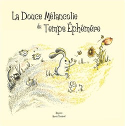 La douce melancolie du temps ephemere