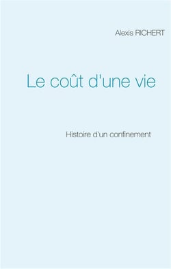 Le coût d'une vie - histoire d'un confinement