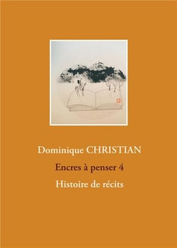 Encres à penser t.4 : histoire de récits