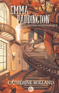 Emma Paddington t.2 : le fantôme hypocondriaque