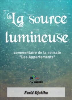 La source lumineuse : commentaire de la sourate " les appartements"
