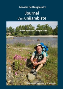 Journal d'un unijambiste sur le Chemin de Compostelle : Première partie - Via Podiensis