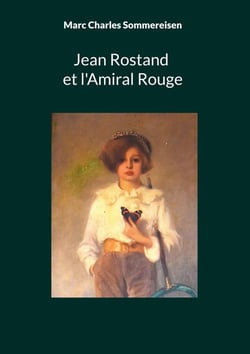 Jean Rostand et l'Amiral Rouge : Dans les pas de Jean Rostand, enfant, à la découverte des insectes au Pays Basque