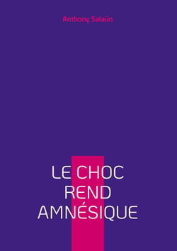 Le choc rend amnésique