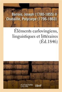 Éléments carlovingiens, linguistiques et littéraires