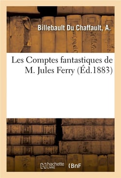Les comptes fantastiques de m. jules ferry
