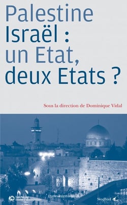 Palestine/Israël  : un Etat, deux Etats ?