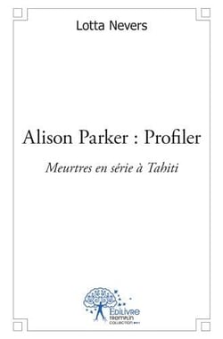 Alison parker : profiler - meurtres en série à tahiti