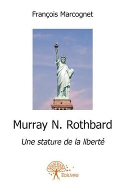 Murray n. rothbard - une stature de la liberté