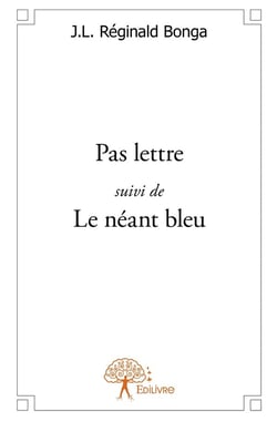 Pas lettre suivi de Le néant bleu