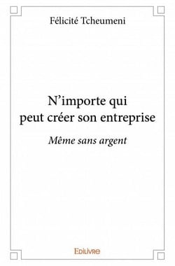 N'importe qui peut créer son entreprise - même sans argent