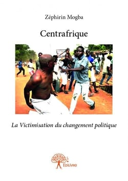 Centrafrique - la victimisation du changement politique