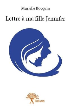 Lettre a ma fille jennifer
