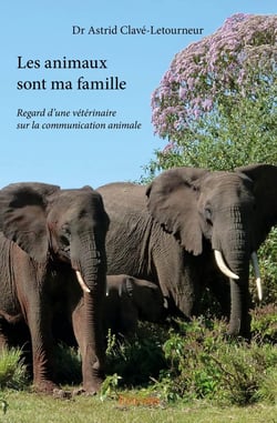 Les animaux sont ma famille : Regard d'une vétérinaire sur la communication animale