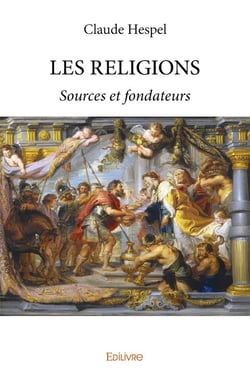 Les religions - sources et fondateurs