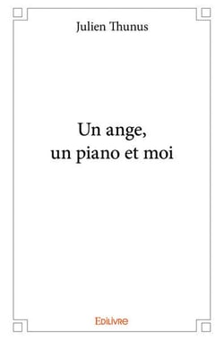 Un ange, un piano et moi