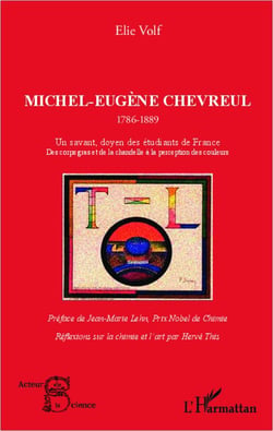 Michel-eugène chevreul, 1786-1889 - un savant, doyen des étudiants de france