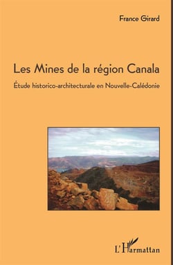 Les mines de la région Canala - étude historico-architecturale en Nouvelle-Calédonie