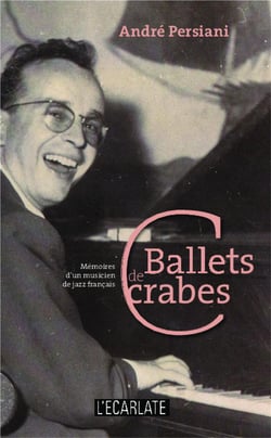 Ballets de crabes - mémoires d'un musicien de jazz