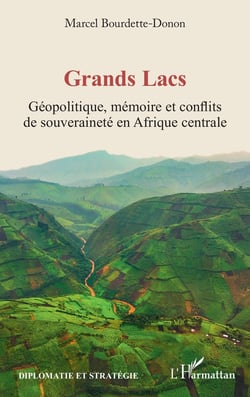 Grands Lacs : Géopolitique, mémoire et conflits de souveraineté en Afrique centrale