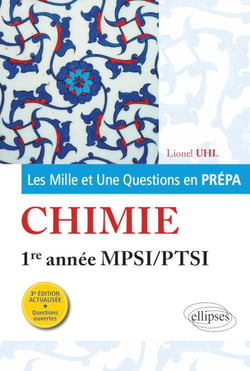 Les mille et une questions en prépa : chimie - 1re année MPSI/PTSI (3e édition)