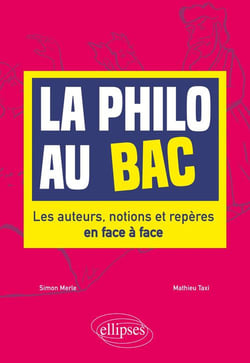 La philo au bac - les auteurs, notions, et repères en face-à-face