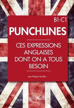 Punchline - ces expressions anglaises dont on a tous besoin - B1-C1