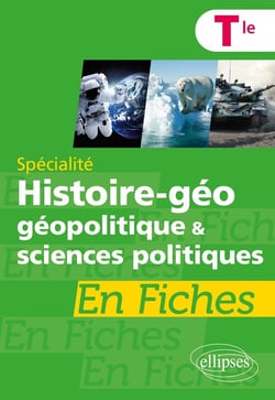Spécialité histoire-géographie, géopolitique et sciences politiques en fiches : terminale